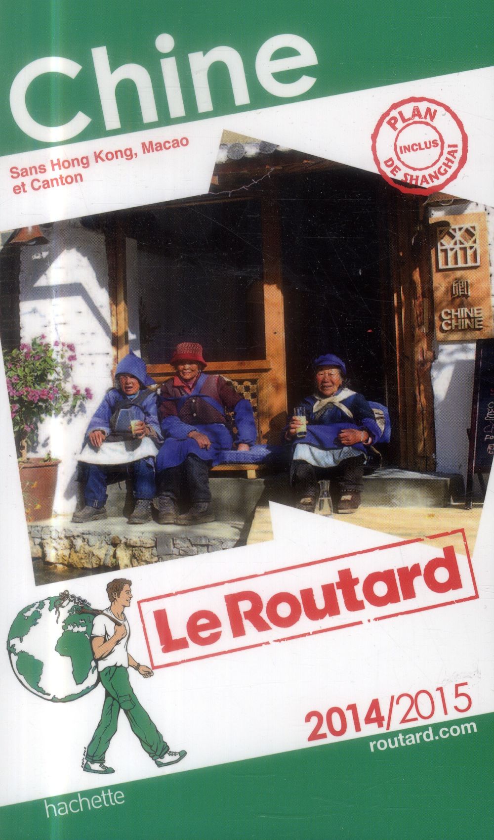 Guide du Routard : Chine ; sans Hon Kong, Macao et Canton (édition 2014/2015)