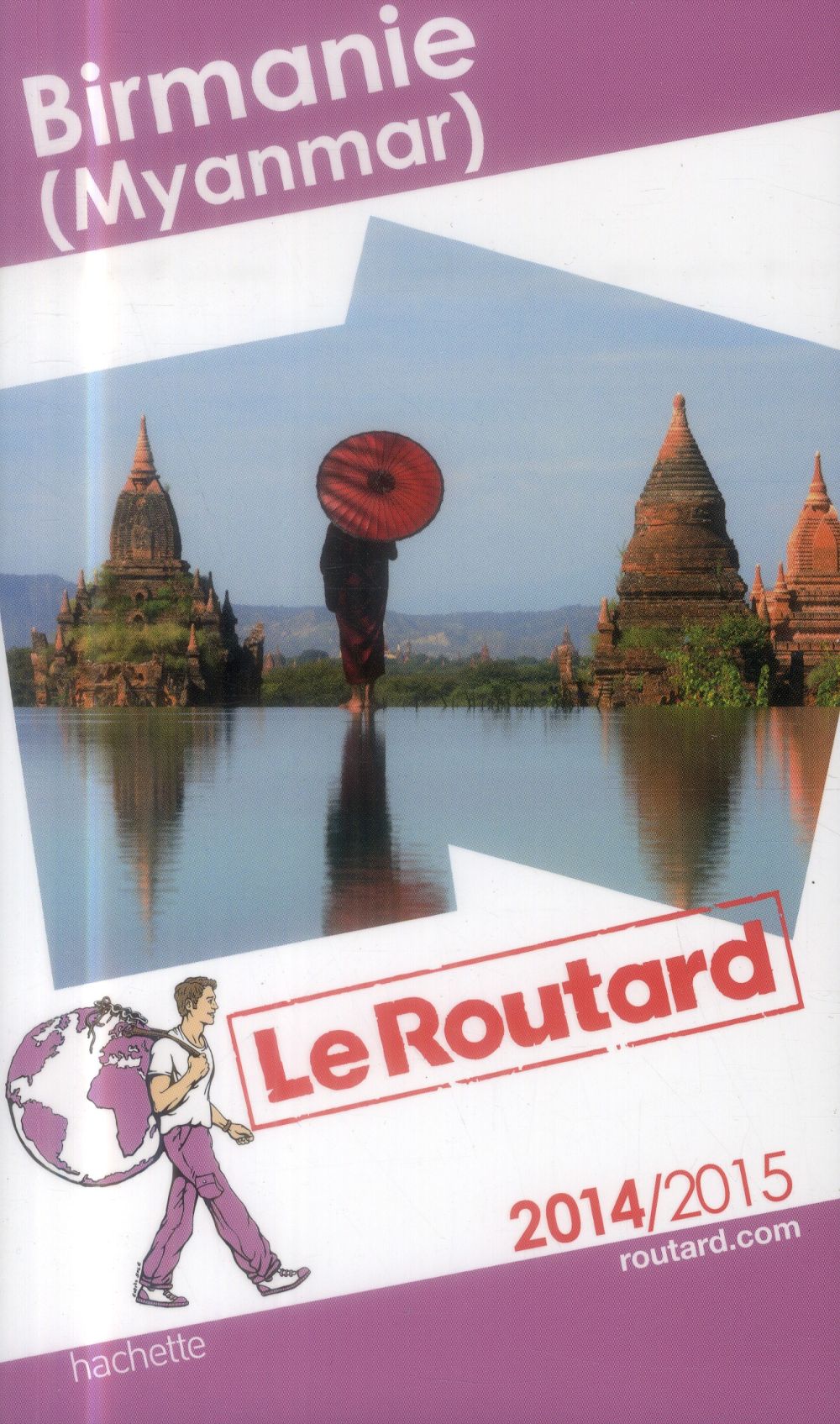 Guide du Routard : Birmanie ; Myanmar (édition 2014/2015)
