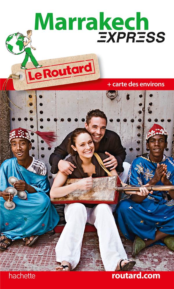 LE ROUTARD EXPRESS : Marrakech