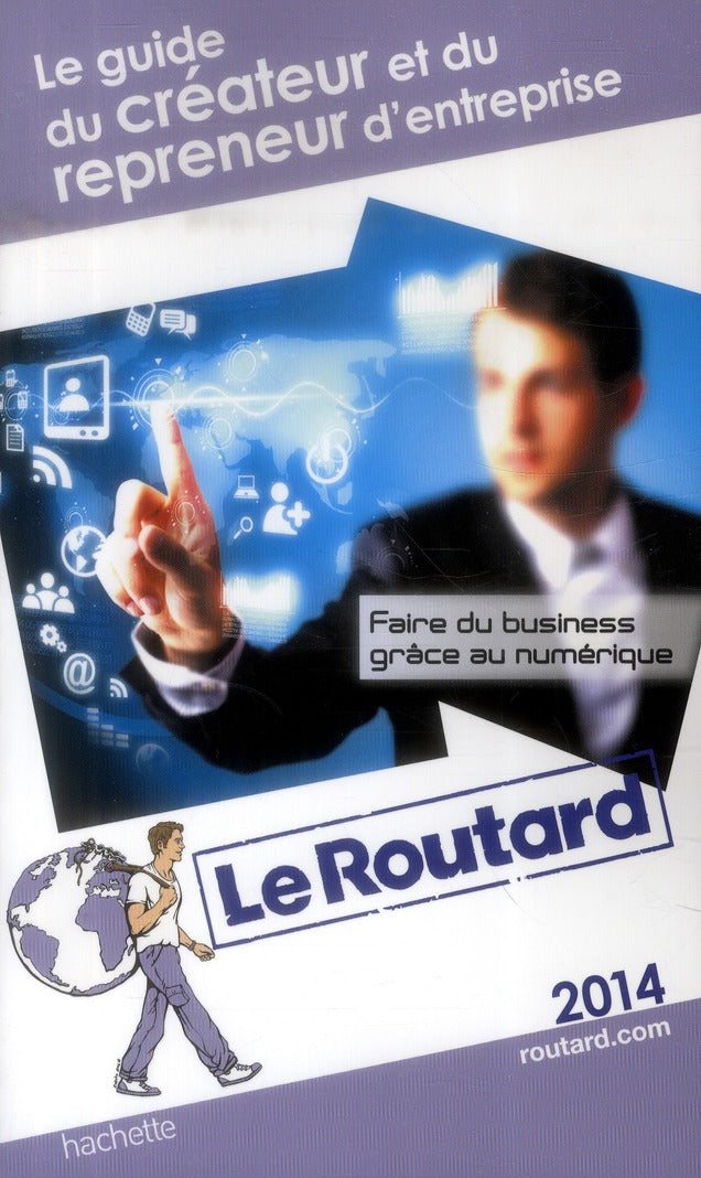 Guide du Routard : du créateur et du repreneur d'entreprise (édition 2014)
