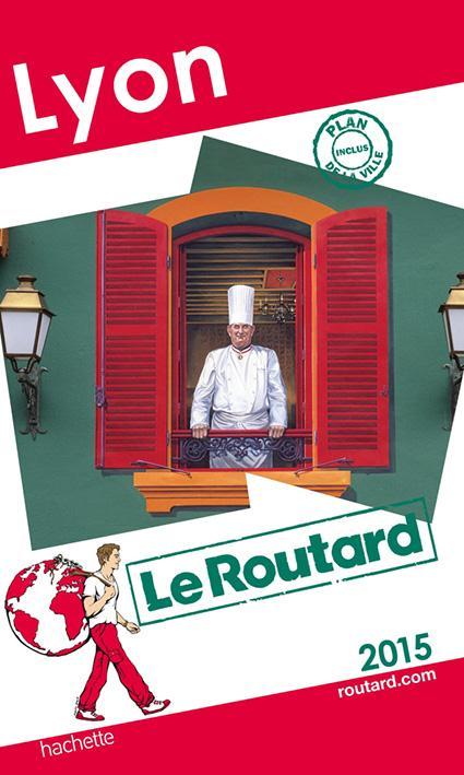 Guide du Routard : Lyon 2015