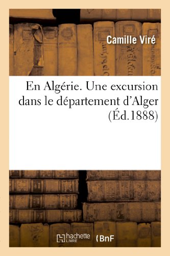 En algerie. une excursion dans le departement d'alger