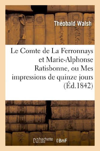 Le comte de la ferronnays et marie-alphonse ratisbonne, ou mes impressions de quinze jours a rome