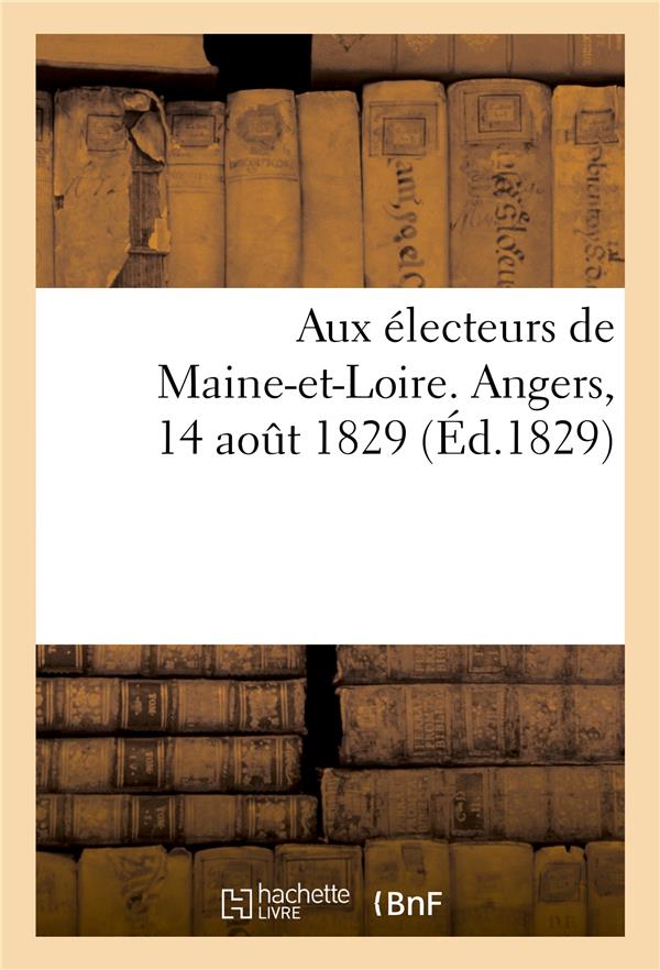 Aux electeurs de maine-et-loire. angers, 14 aout 1829