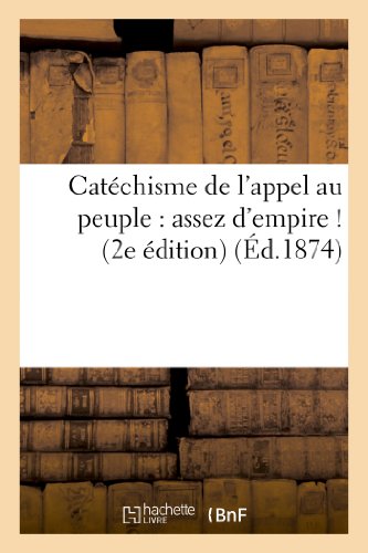 Catechisme de l'appel au peuple : assez d'empire ! (2e edition)