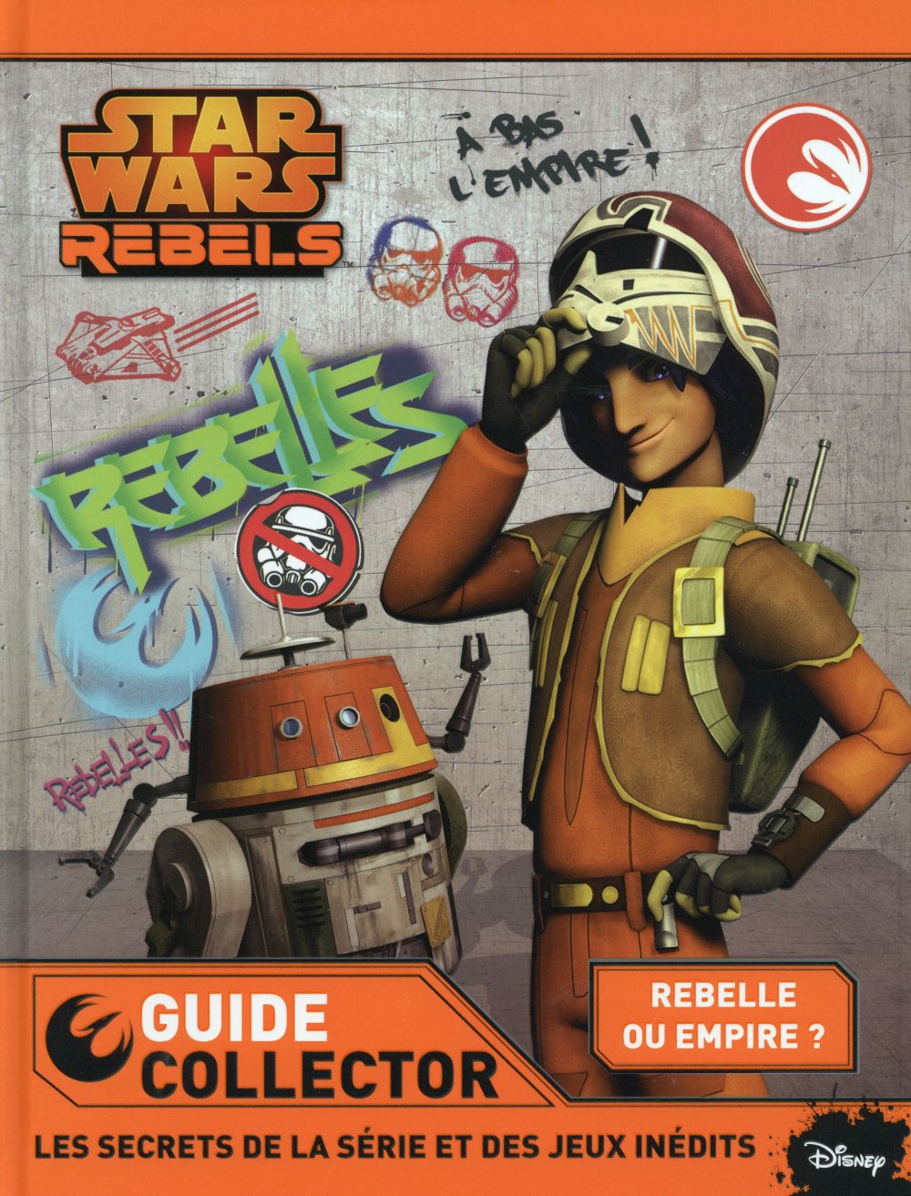 Star Wars rebels ; ton guide collector