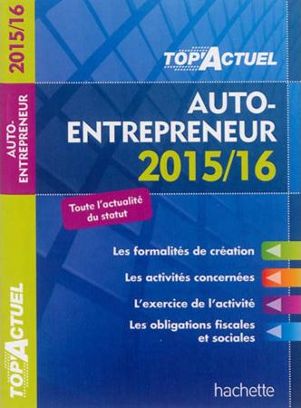 Top'actuel : auto-entrepreneur (édition 2015/2016)