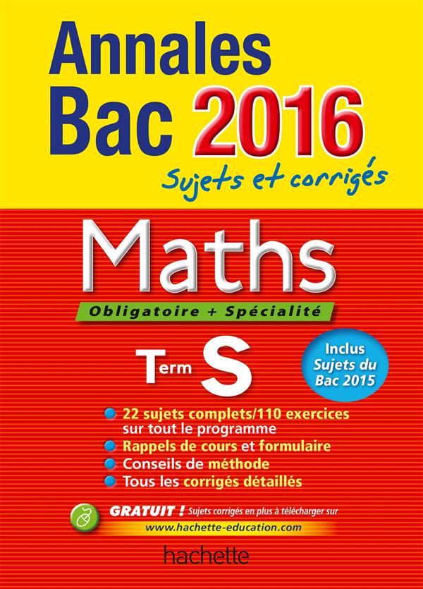 Annales bac ; sujets et corrigés : maths ; terminale S obligatoire et spécialité (édition 2016)