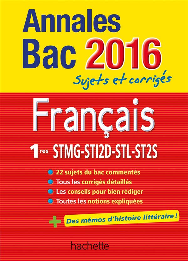 Annales bac ; sujets et corrigés : français ; 1res technologiques (édition 2016)