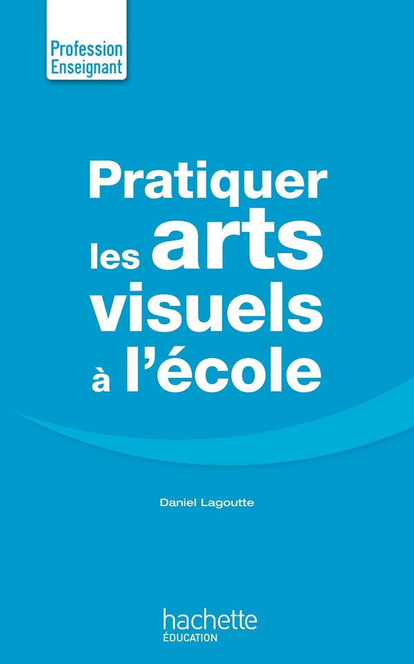Enseigner les arts visuels