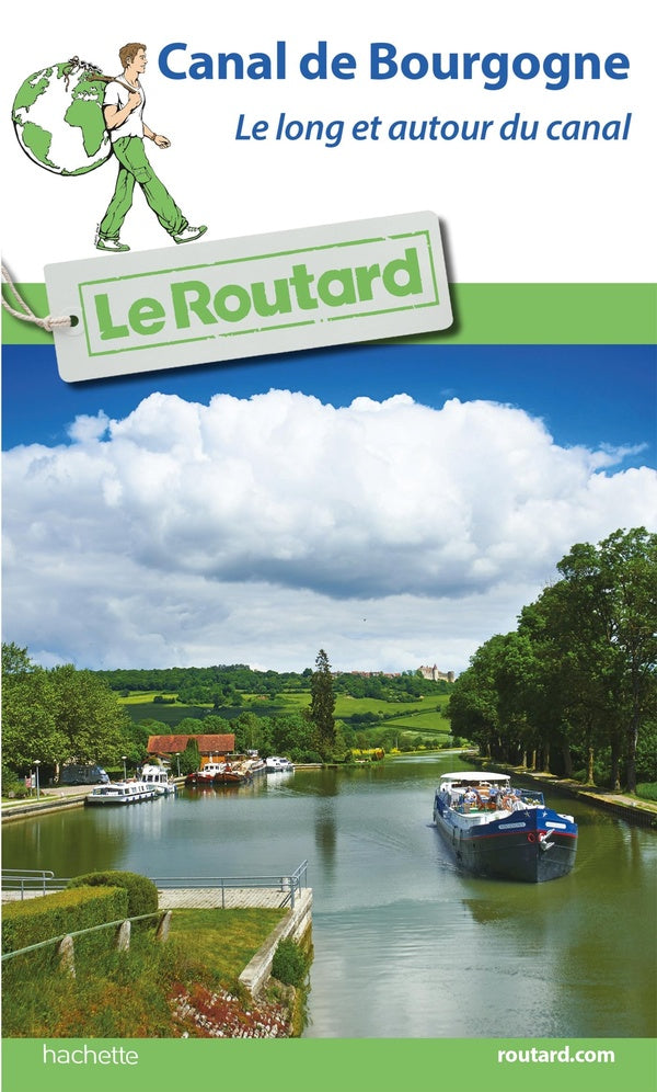 Guide du Routard : Canal de Bourgogne ; le long et autour du canal
