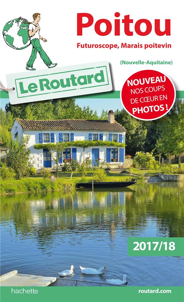 Guide du Routard : Poitou ; Futuroscope, Marais poitevin (édition 2017/2018)
