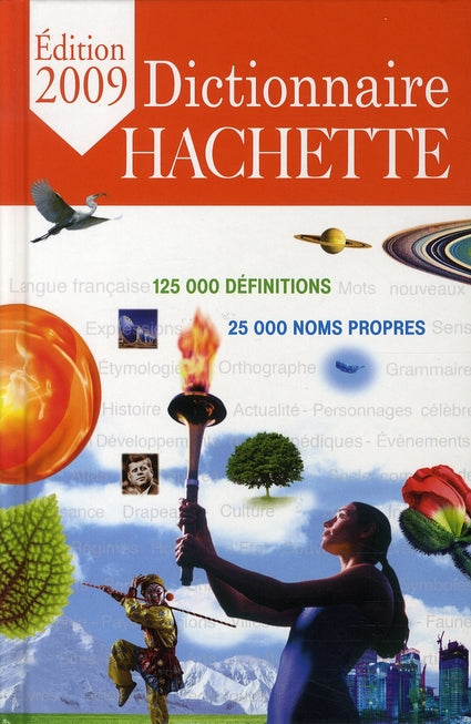 Dictionnaire Hachette ; le tout-en-un de la langue française et des connaissances (édition 2009)