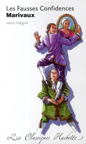 Classique hachette - les fausses confidences, marivaux