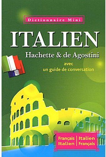 Mini dictionnaire Hachette & De Agostini ; italien-français / français-italien ; avec un guide de conversation