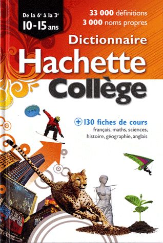 Dictionnaire Hachette collège ; 10/15 ans (édition 2011)