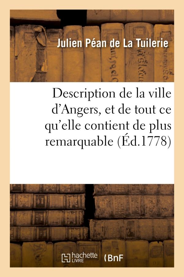 Description de la ville d'angers, et de tout ce qu'elle contient de plus remarquable