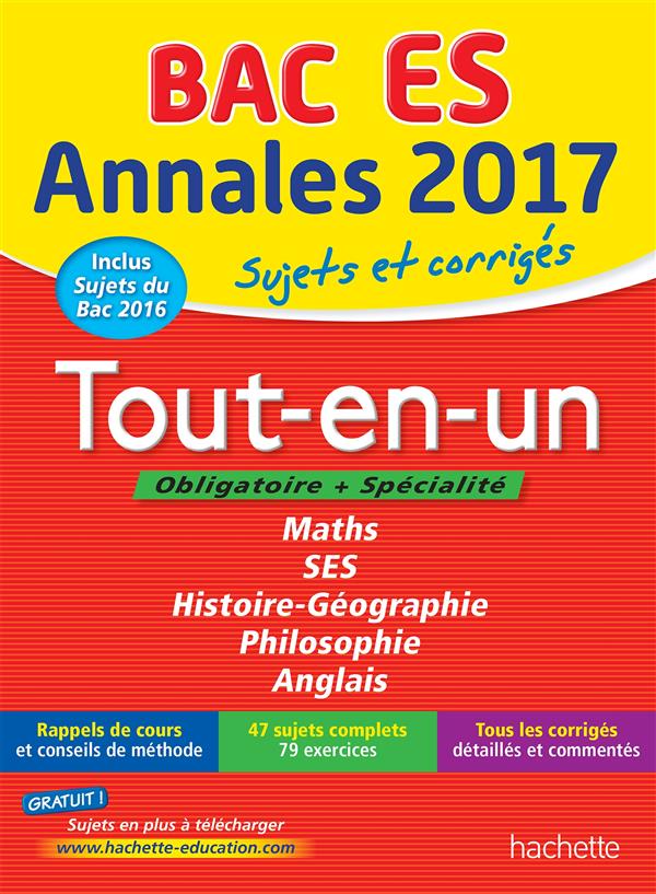 Annales bac ; sujets et corrigés : 2017 ; tout-en-un ; terminale ES