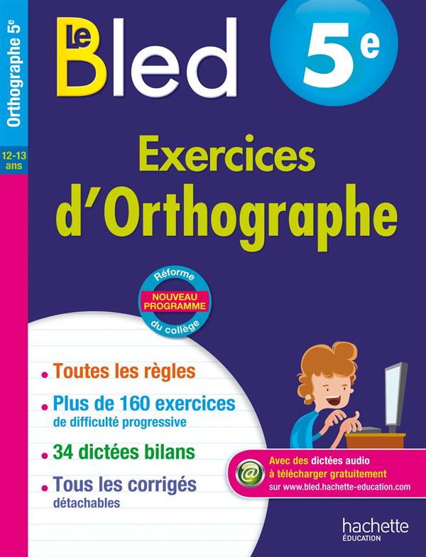 CAHIERS BLED : exercices d'orthographe ; 5ème