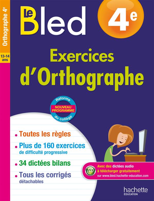 CAHIERS BLED : exercices d'orthographe ; 4ème