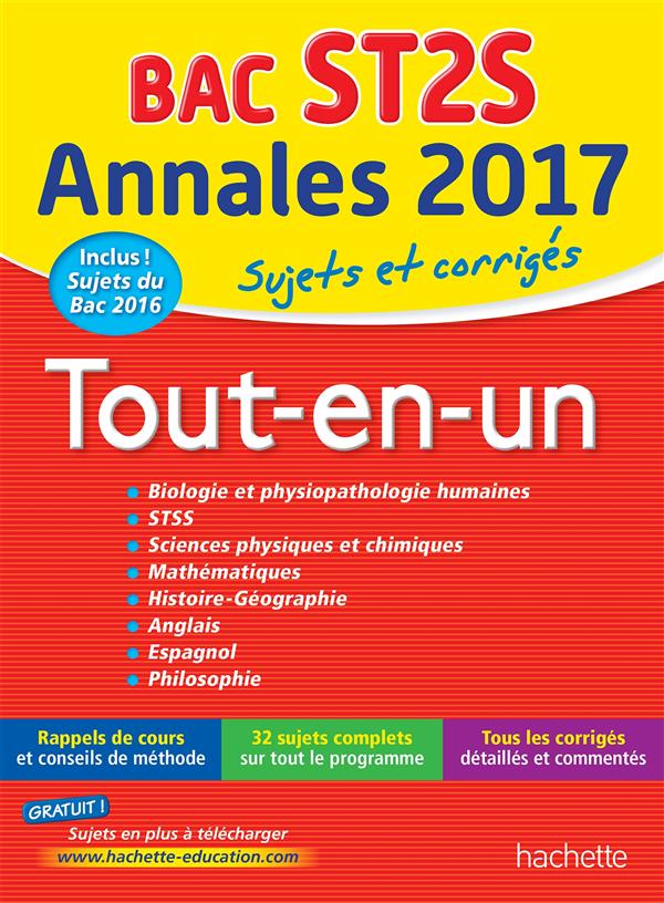 Annales bac ; sujets et corrigés : 2017 ; le tout-en-un ; terminale ST2S