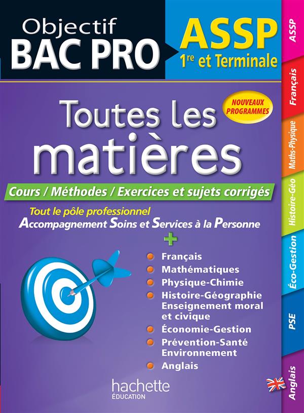 Objectif Bac Pro : toutes les matières ; 1ère et terminale bac pro ASSP
