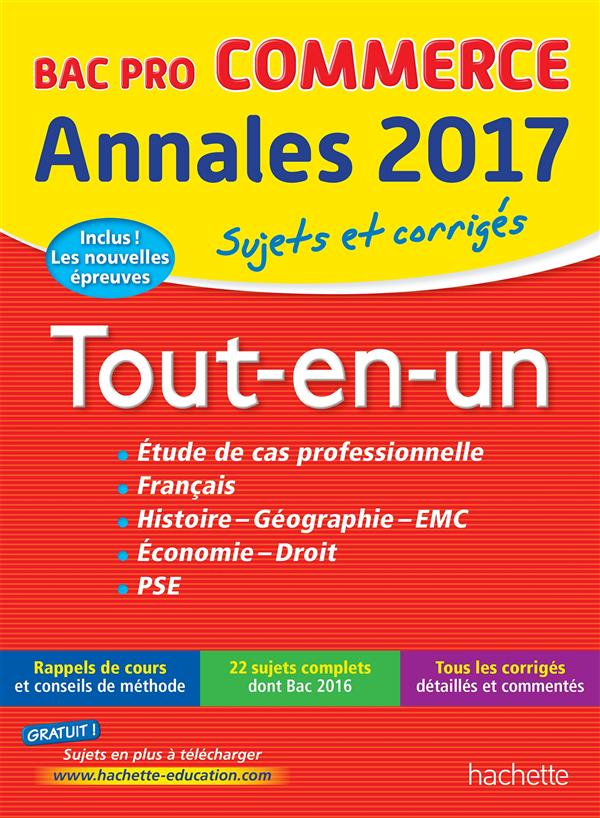 Annales bac ; sujets et corrigés : 2017 ; le tout-en-un ; bac pro commerce