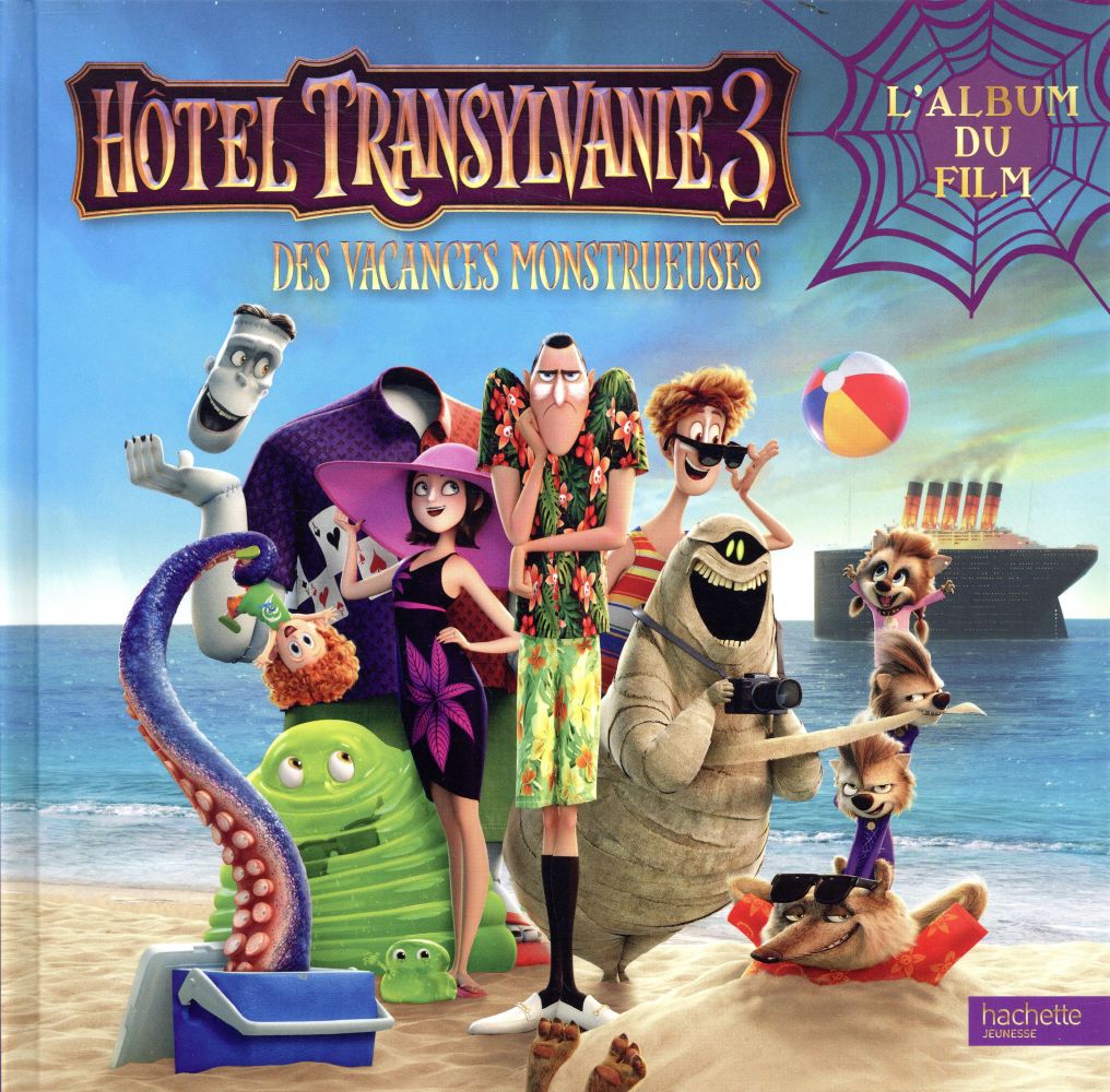 Hôtel Transylvanie 3 ; des vacances monstrueuses : album du film
