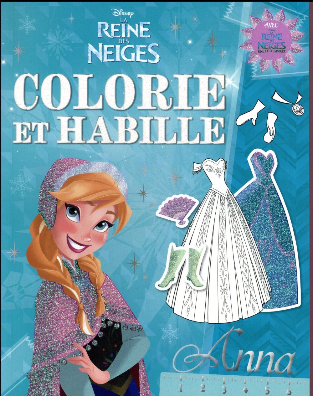 La Reine des Neiges : colorie et habille ; Anna