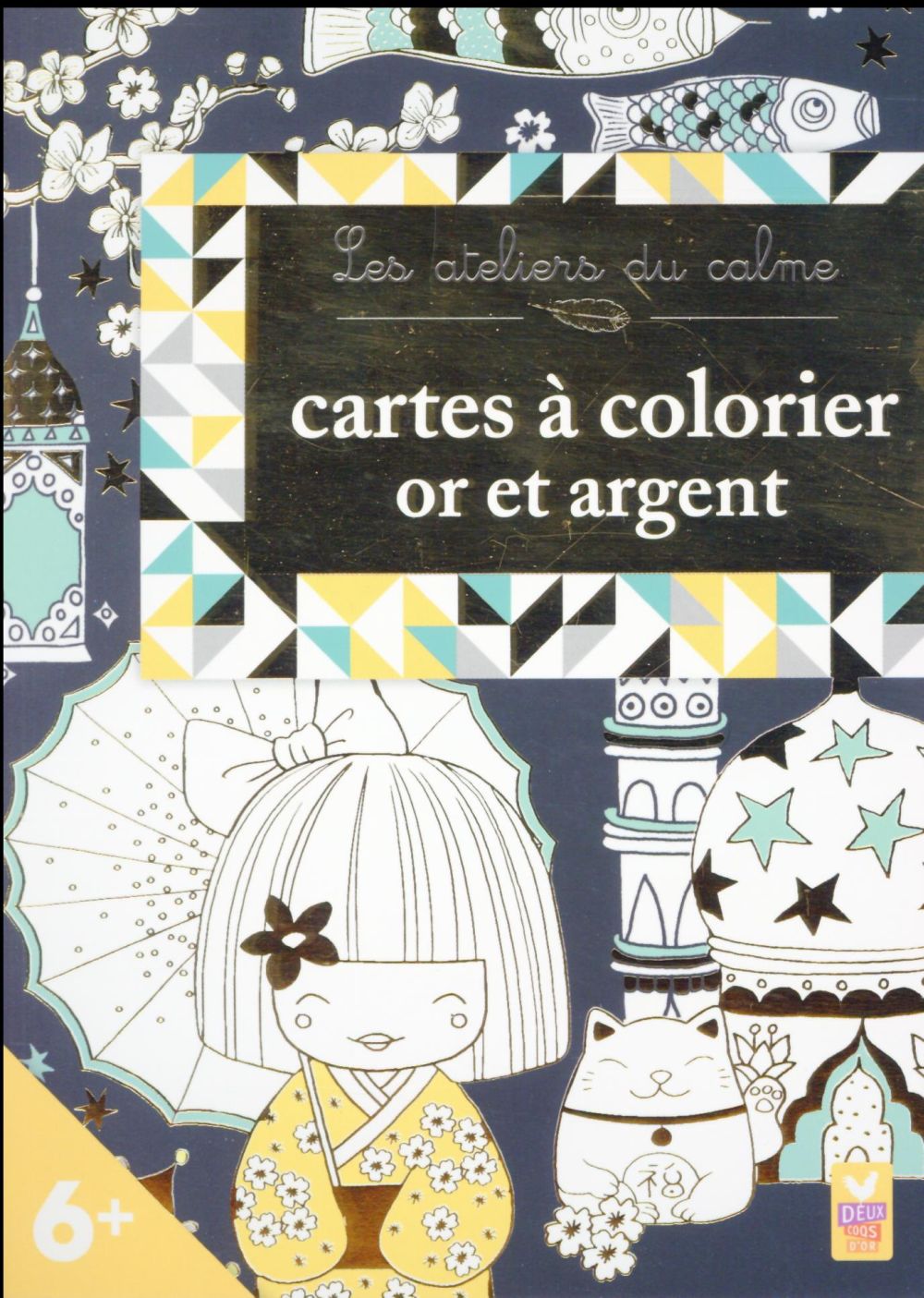 Les ateliers du calme : cartes à colorier ; or et argent