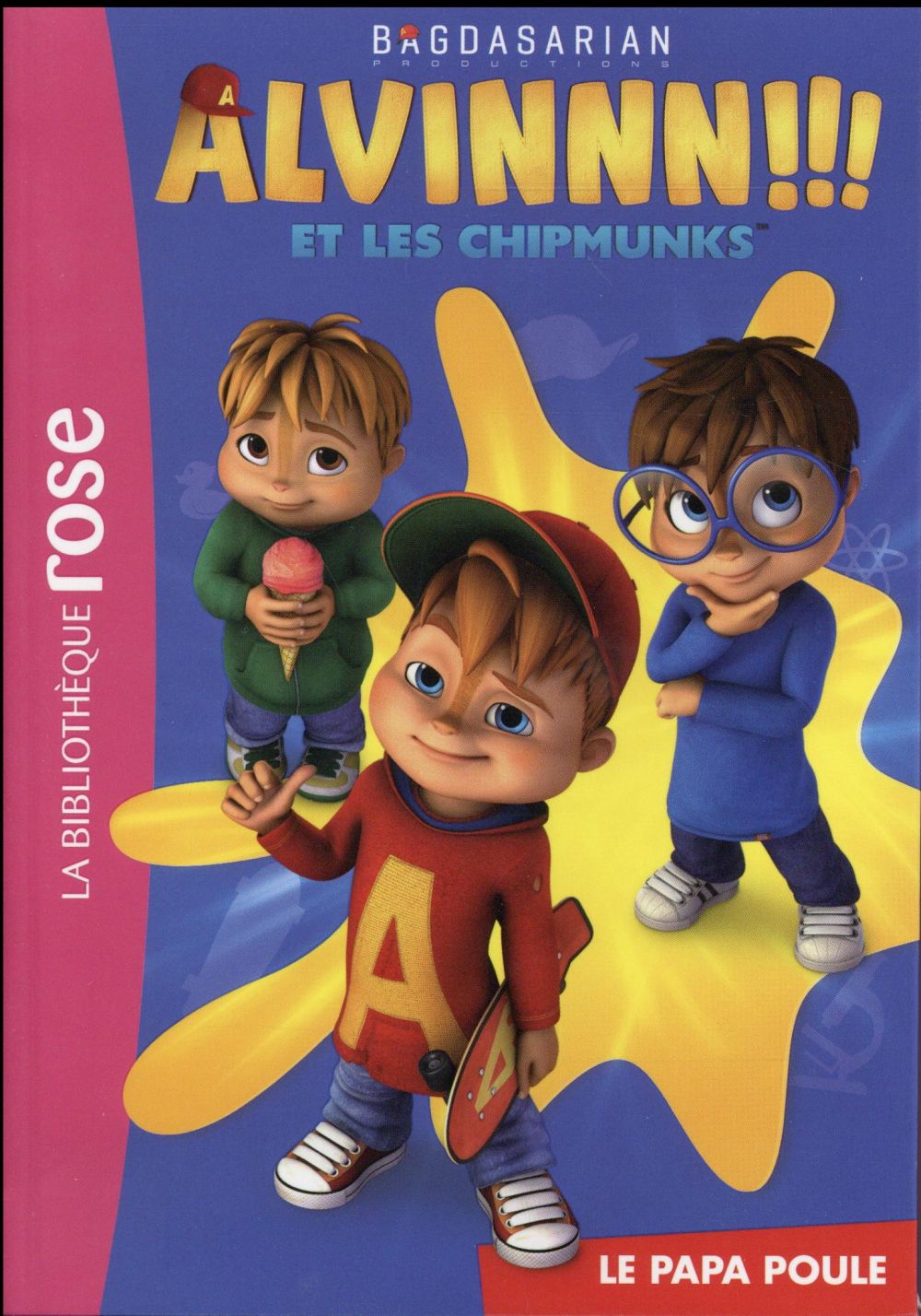 Alvinnn !!! Et les Chipmunks Tome 1 : le papa poule