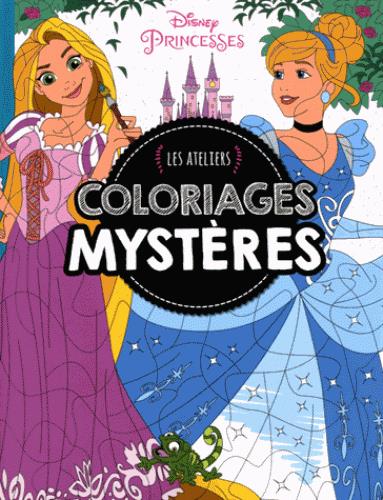 Princesses, mes ateliers disney ; coloriages mystère