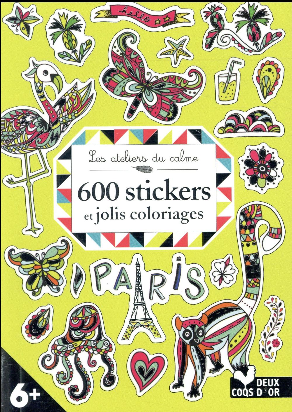 Les ateliers du calme : 600 stickers et jolis coloriages