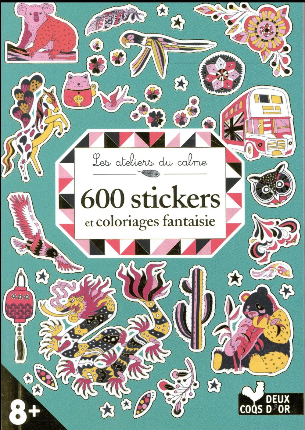 Les ateliers du calme : 600 stickers et coloriages fantaisie