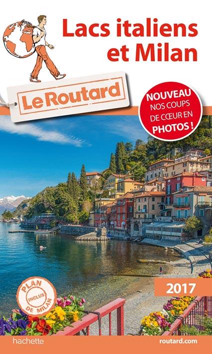 Guide du Routard : lacs italiens et Milan 2017