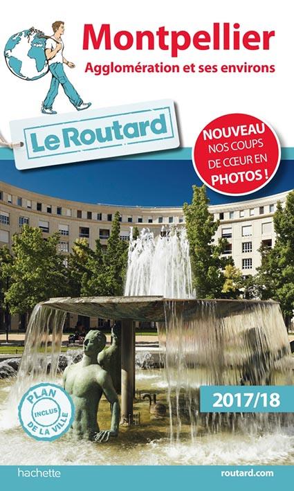 Guide du Routard : Montpellier ; agglomération et ses environs (édition 2017)