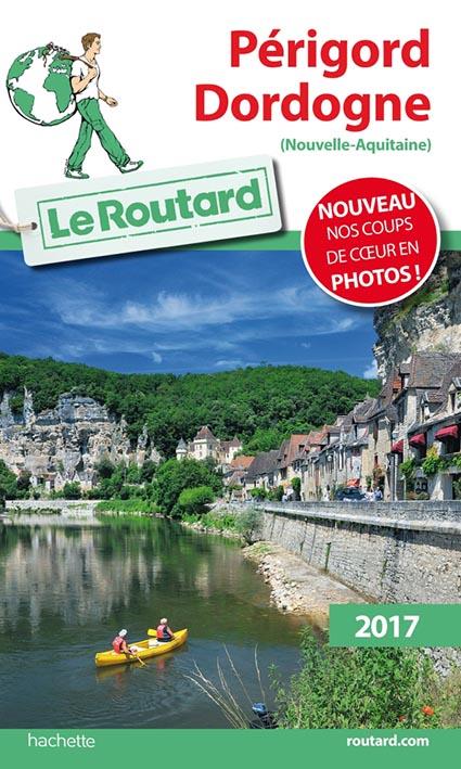 Guide du Routard : Périgord, Dordogne (édition 2017)