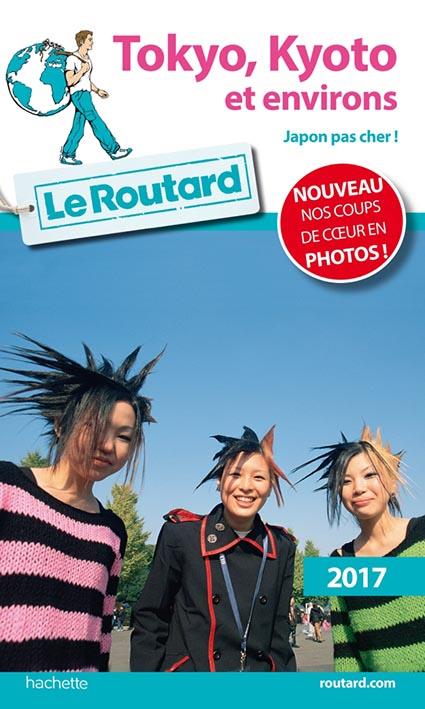 Guide du Routard : Tokyo, Kyoto et environs 2017