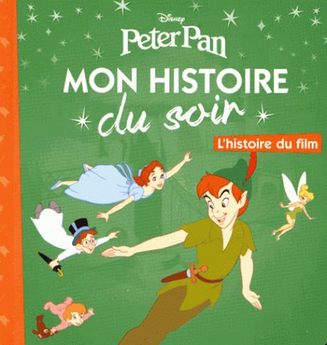 Mon histoire du soir : Peter Pan : l'histoire du film