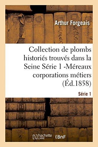 Collection de plombs histories trouves dans la seine serie 1 -mereaux corporations metiers (ed.1858)