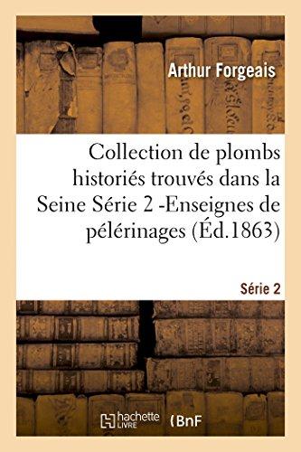 Collection de plombs histories trouves dans la seine serie 2 -enseignes de pelerinages (ed.1863)