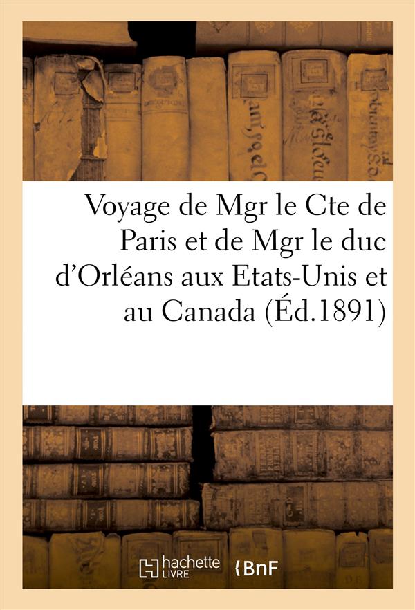 Voyage de mgr le cte de paris et de mgr le duc d'orleans aux etats-unis et au canada (ed.1891)