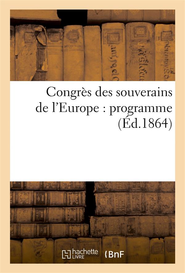 Congres des souverains de l'europe : programme (ed.1864)