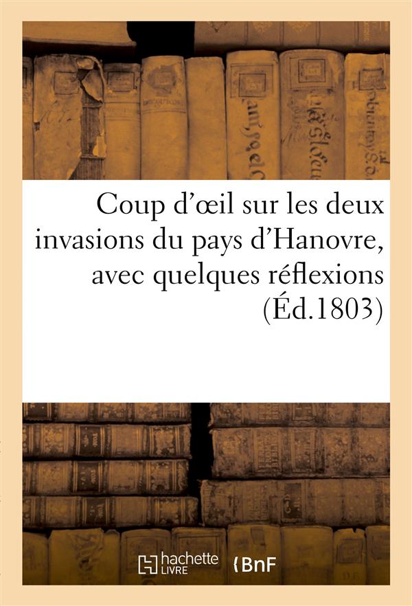 Coup d'oeil sur les deux invasions du pays d'hanovre, avec quelques reflexions (ed.1803) - aux circo