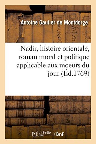Nadir, histoire orientale, roman moral et politique applicable aux moeurs du jour