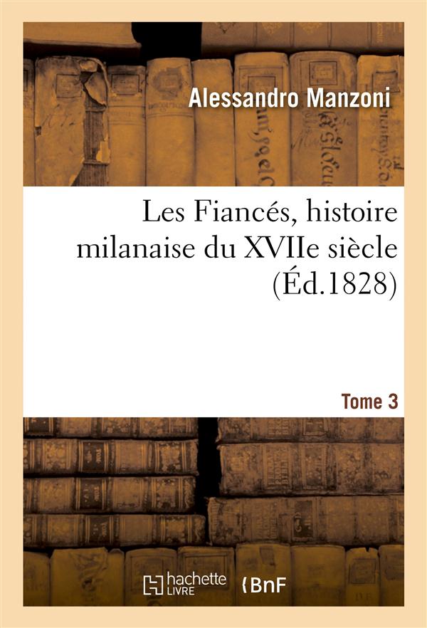 Les fiances, histoire milanaise du xviie siecle tome 3