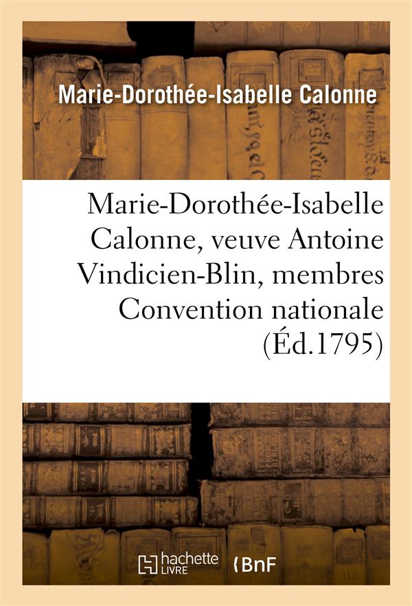 Marie-dorothee-isabelle calonne, veuve antoine vindicien-blin membres composant convention nationale