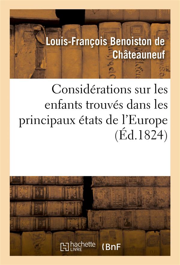 Considerations sur les enfants trouves dans les principaux etats de l'europe - memoire lu a l'academ
