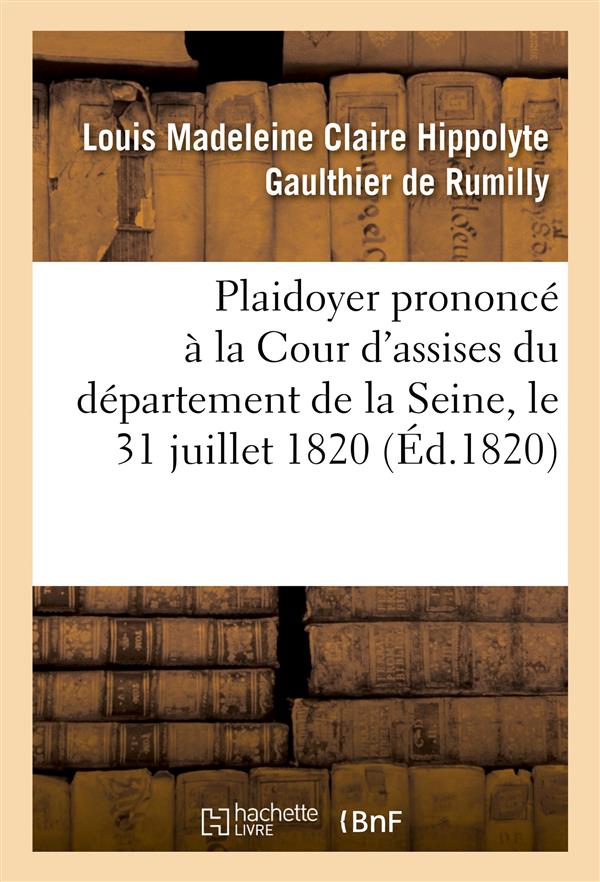 Plaidoyer prononce a la cour d'assises du departement de la seine, le 31 juillet 1820