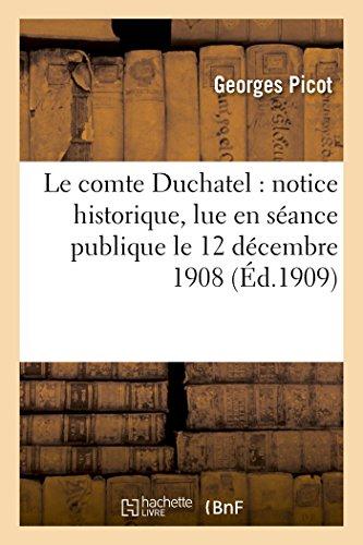 Le comte duchatel : notice historique, lue en seance publique le 12 decembre 1908